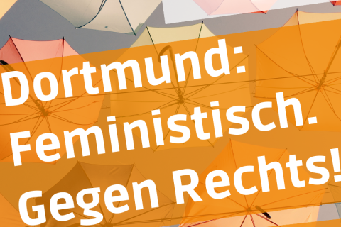 Dortmund: Feministisch. Gegen Rechts!